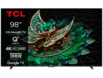 TCL 98"C765 QD-Mini LED 4K TVHDR 2400 nits; QLED PRO;ONKYO 2.1ch; 144Hz VRR; Google TV